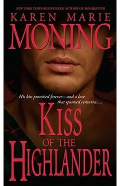 Kiss of the Highlander - Karen Marie Moning