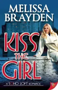 Kiss the Girl, Paperback/Melissa Brayden
