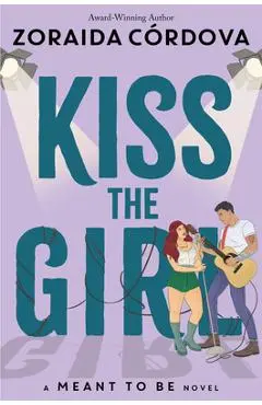 Kiss the Girl - Zoraida Córdova