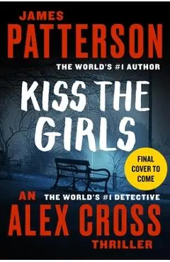 Kiss the Girls - James Patterson