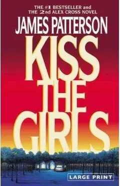 Kiss the Girls (Large Type / Large Print) - James Patterson