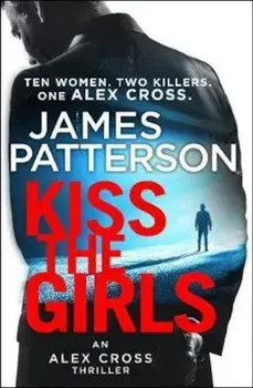 Kiss the Girls, Paperback/James Patterson