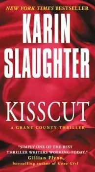 Kisscut: A Grant County Thriller, Paperback/Karin Slaughter