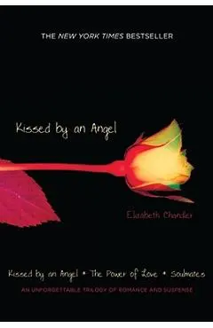 Kissed by an Angel: Kissed by an Angel/The Power of Love/Soulmates - Elizabeth Chandler