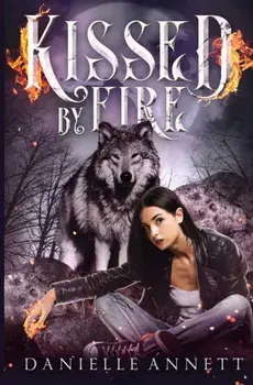 Kissed by Fire, Paperback/Danielle Annett