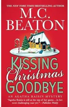 Kissing Christmas Goodbye - M. C. Beaton