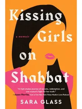 Kissing Girls on Shabbat. A Memoir, Paperback/Sara Glass
