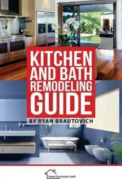Kitchen and Bath Remodeling Guide, Paperback/Ryan Brautovich