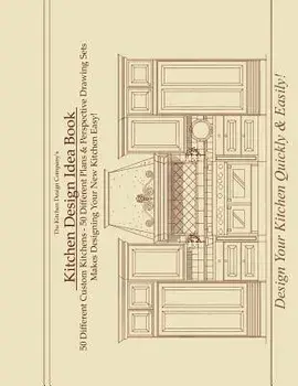 Kitchen Design Idea Book: Portfolio of 50 Custom Kitchen Layouts and Perspective Drawings, Paperback/Joe Brandao