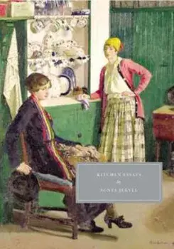 Kitchen Essays/Agnes Jekyll