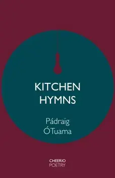 Kitchen Hymns, Paperback/Padraig O Tuama