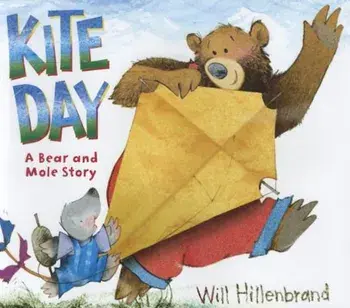 Kite Day: A Bear and Mole Book, Hardcover/Will Hillenbrand