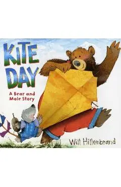 Kite Day: A Bear and Mole Story - Will Hillenbrand