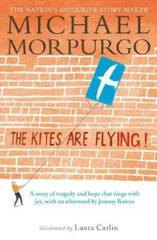 Kites Are Flying!, Paperback/Michael Morpurgo