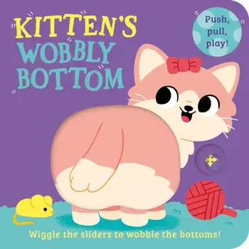Kitten’s Wobbly Bottom, Board book/Kit Frost