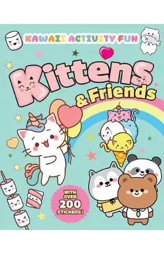 Kittens & Friends: Kawaii Activity Fun (with Over 200 Stickers!) - Giada Francia