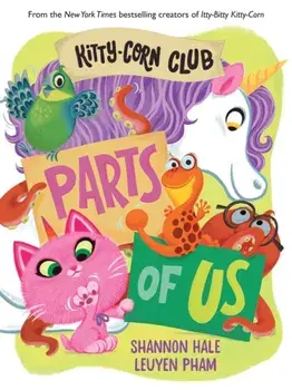 Kitty-Corn Club: Parts of Us. A Board Book, Board book/Shannon Hale