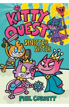 Kitty Quest: Sinister Sister - Phil Corbett