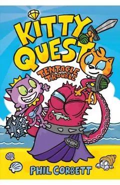 Kitty Quest: Tentacle Trouble - Phil Corbett