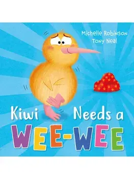 Kiwi Needs a Wee-Wee, Paperback/Michelle Robinson