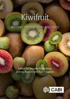 Kiwifruit. Botany, Production and Uses, Hardback/***