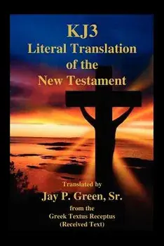Kj3 Literal Translation of the New Testament, Paperback/Jay Patrick Sr. Green