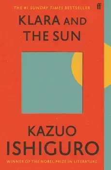 Klara and the Sun. The Times and Sunday Times Book of the Year, Main, Paperback/Kazuo Ishiguro