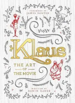 Klaus: The Art of the Movie, Hardback/Ramin Zahed