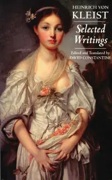 Kleist: Selected Writings, Paperback/Heinrich Von Kleist