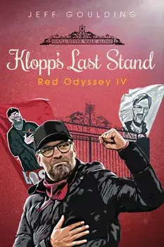Klopp's Last Stand. Red Odyssey IV, Hardback/Jeff Goulding