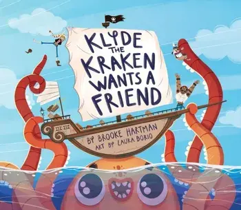 Klyde The Kraken Wants a Friend, Hardback/Brooke Hartman
