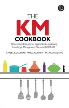 KM Cookbook. Stories and strategies for organisations exploring Knowledge Management Standard ISO30401, Paperback/Patricia Lee Eng
