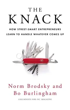 Knack. How Street-Smart Entrepreneurs Learn to Handle Whatever Comes Up, Paperback/Norm Brodsky