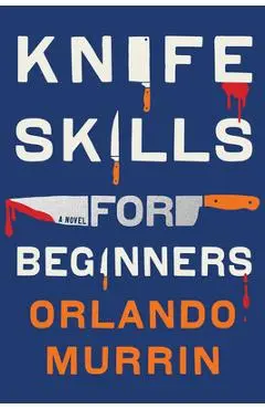 Knife Skills for Beginners - Orlando Murrin