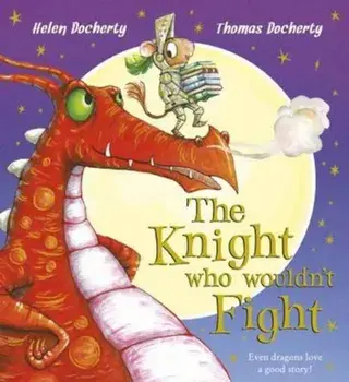 Knight Who Wouldn't Fight, Paperback/Helen Docherty