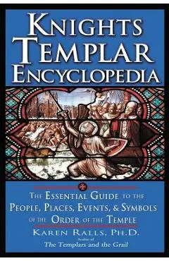 Knights Templar Encyclopedia - Karen Ralls Phd