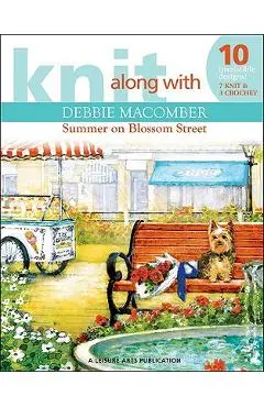 Knit Along with Debbie Macomber: The Shop on Blossom Street - Debbie Macomber