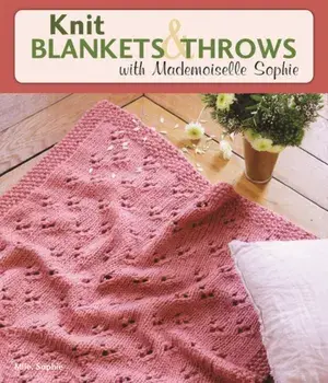 Knit Blankets and Throws with Mademoiselle Sophie, Paperback/Mlle Sophie