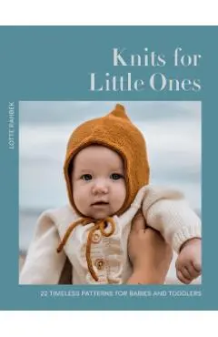 Knits for Little Ones: 22 Timeless Patterns for Babies and Toddlers - Lotte Rahbek