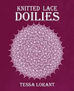Knitted Lace Doilies, Paperback/Tessa Lorant
