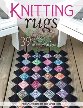 Knitting Rugs. Traditional, Contemporary, & Innovative Designs, Paperback/Linda Pietz