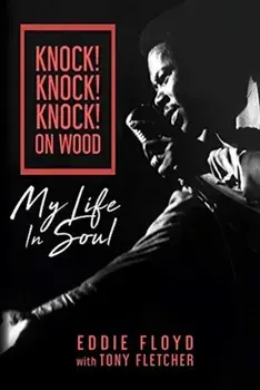 Knock! Knock! Knock! On Wood. My Life in Soul, Hardback/Tony Fletcher