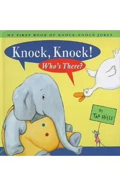Knock, Knock! Who's There?: My First Book of Knock-Knock Jokes - Tad Hills