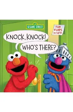 Knock, Knock! Who's There? (Sesame Street): A Lift-The-Flap Board Book - Anna Ross