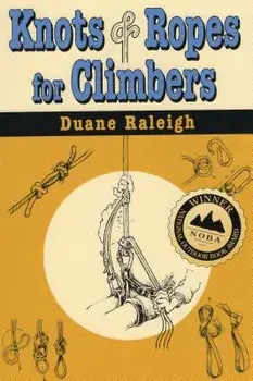 Knots & Ropes for Climbers PB, Paperback/Duane Raleigh