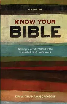 Know Your Bible, Paperback/Graham W. Scroogie