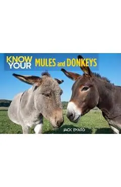 Know Your Donkeys & Mules - Jack Byard