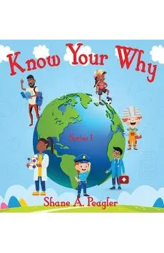 Know Your Why - Shane A. Peagler