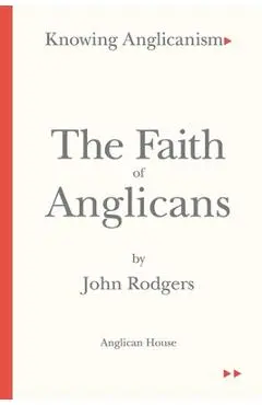 Knowing Anglicanism - Eastertide - Meditations on the Easter Collects of Thomas Cranmer - Ashley Null
