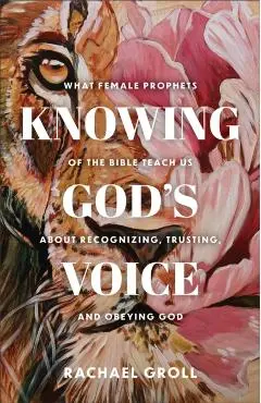 Knowing God's Voice - Rachael Groll